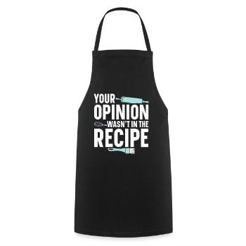 Your Opinion Was Not In the Recipe | Baker Shirt - Cooking Apron - black - Front - AI Model Male 185 dark (185cm)