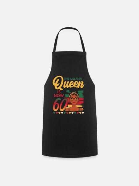 Cette reine de mélanine a maintenant 60 ans, 60 ans - Tablier de cuisine - noir