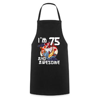 I Am 75 And Awesome Japanese Carp Koi - Cooking Apron - black - Front - AI Model Male 185 dark (185cm)