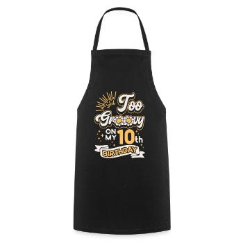 To Groovy On My 10th Birthday Ten years old - Cooking Apron - black - Front - AI Model Male 185 dark (185cm)