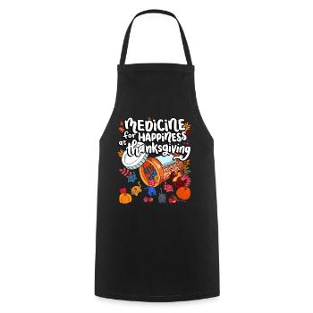 Medicine For Happiness On Thanksgiving - Cooking Apron - black - Front - AI Model Male 185 dark (185cm)