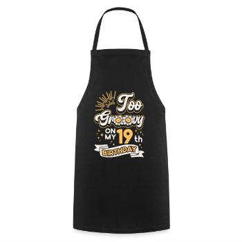 Too Groovy On My 19th Birthday Nineteen years old - Cooking Apron - black - Front - AI Model Male 185 dark (185cm)
