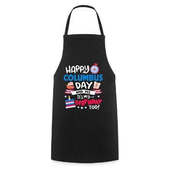 Happy Columbus Day And Yes I Have Too - Cooking Apron - black - Front - AI Model Male 185 dark (185cm)
