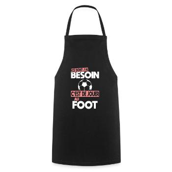 Ce dont j'ai besoin c'est de jouer au Foot - Tablier de cuisine - noir - Devant - AI Model Male 185 dark (185cm)