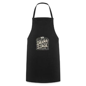 Sparen Sie sich das Drama für die Bühne - Kochschürze - Schwarz - Vorne - AI Model Male 185 dark (185cm)