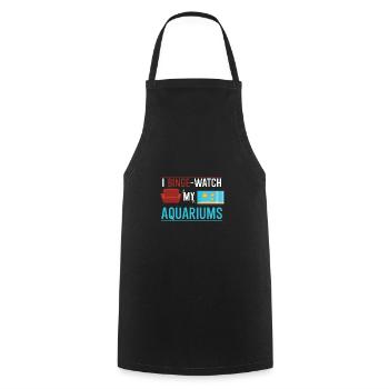 I Binge watch My Aquariums - Cooking Apron - black - Front - AI Model Male 185 dark (185cm)