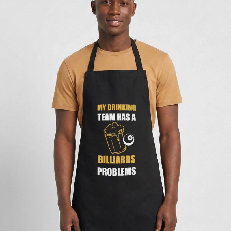 My Drinking Team Has Billiards Problems Design Kochschürze