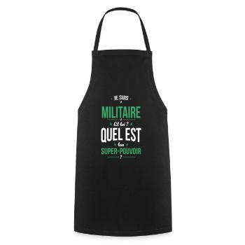 Je suis militaire - Super-pouvoir - Tablier de cuisine - noir - Devant - AI Model Male 185 dark (185cm)