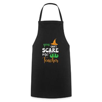 You Cant Scare Me I Am Teacher - Kochschürze - Schwarz - Vorne - AI Model Male 185 dark (185cm)