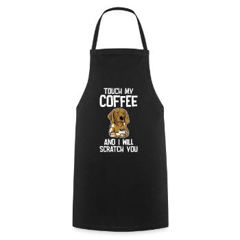 Touch My Coffee And I Will Scratch You 2 - Kochschürze - Schwarz - Vorne - AI Model Male 185 dark (185cm)
