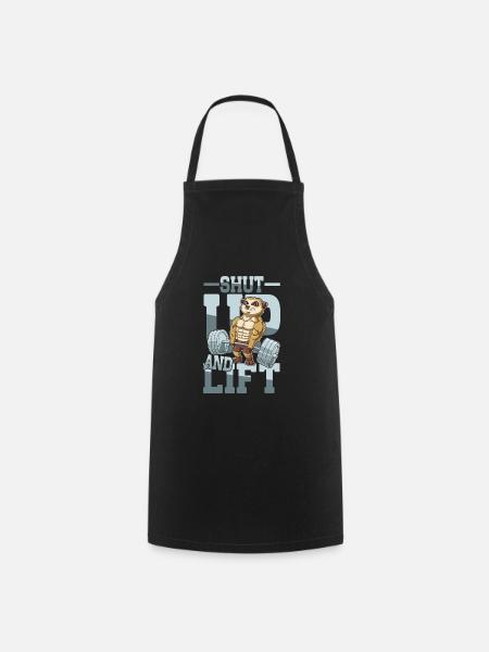 Shut Up and Lift - Kochschürze - Schwarz