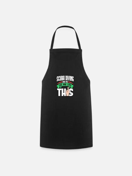 Scuba Diving Me Are Like - Cooking Apron - black