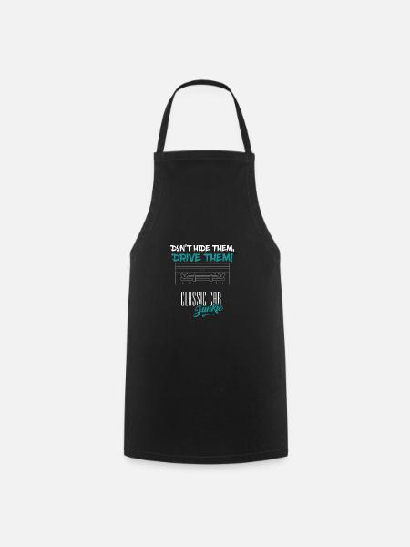 Classic Car Junkie - Barn Find Garage Drive them - Cooking Apron - black