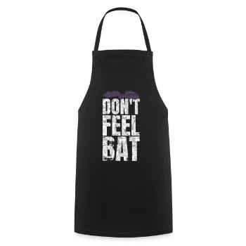 Don't Feel Bat Bat Saying - Cooking Apron - black - Front - AI Model Male 185 dark (185cm)