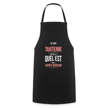 Je suis Tahitienne - Super-pouvoir - Cadeau Humour - Tablier de cuisine - noir - Devant - AI Model Male 185 dark (185cm)
