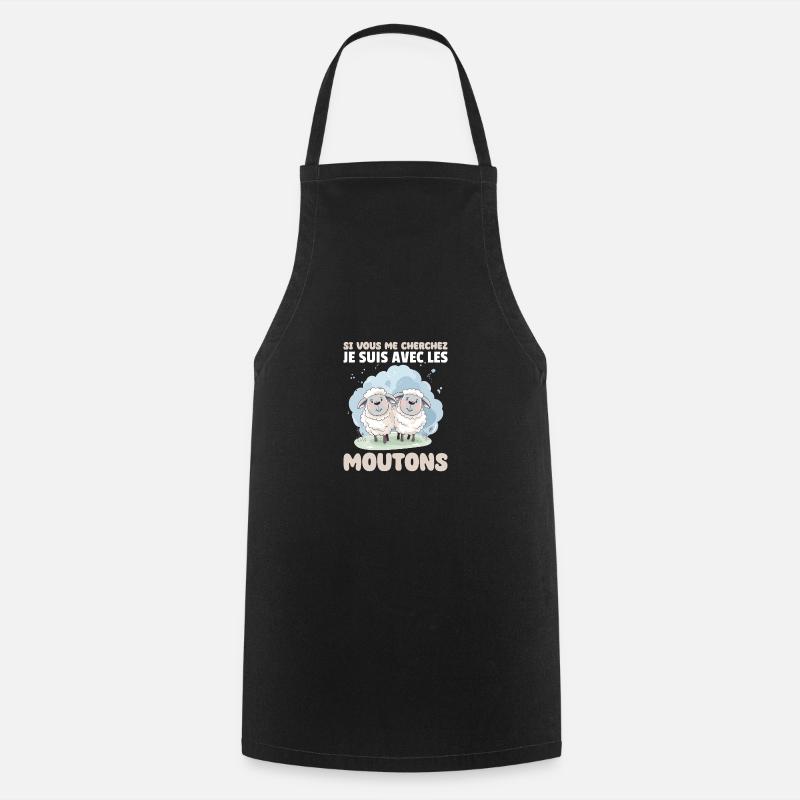 Si vous me cherchez, je suis avec les brebis - Tablier de cuisine - noir