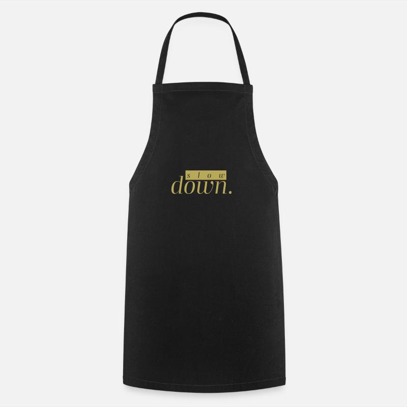 slow down - Cooking Apron - black