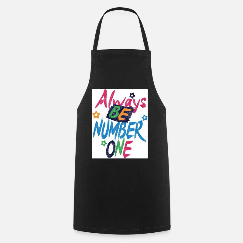 Always_be_Number 1 - Cooking Apron - black