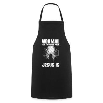 Normal Isn't Coming Back Jesus Is - Cooking Apron - black - Front - AI Model Male 185 dark (185cm)