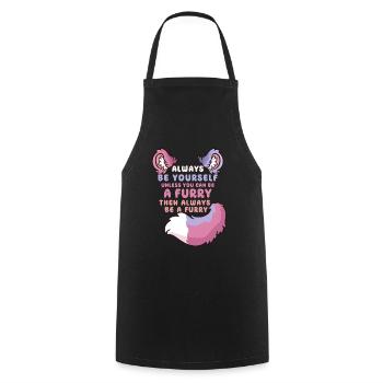 Always be yourself unless you can be a Furry - Cooking Apron - black - Front - AI Model Male 185 dark (185cm)