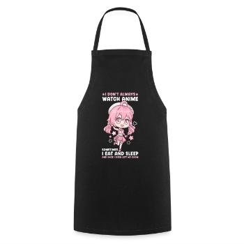 I Don't Always Watch Anime I Manga Kawaii Otaku - Kochschürze - Schwarz - Vorne - AI Model Male 185 dark (185cm)