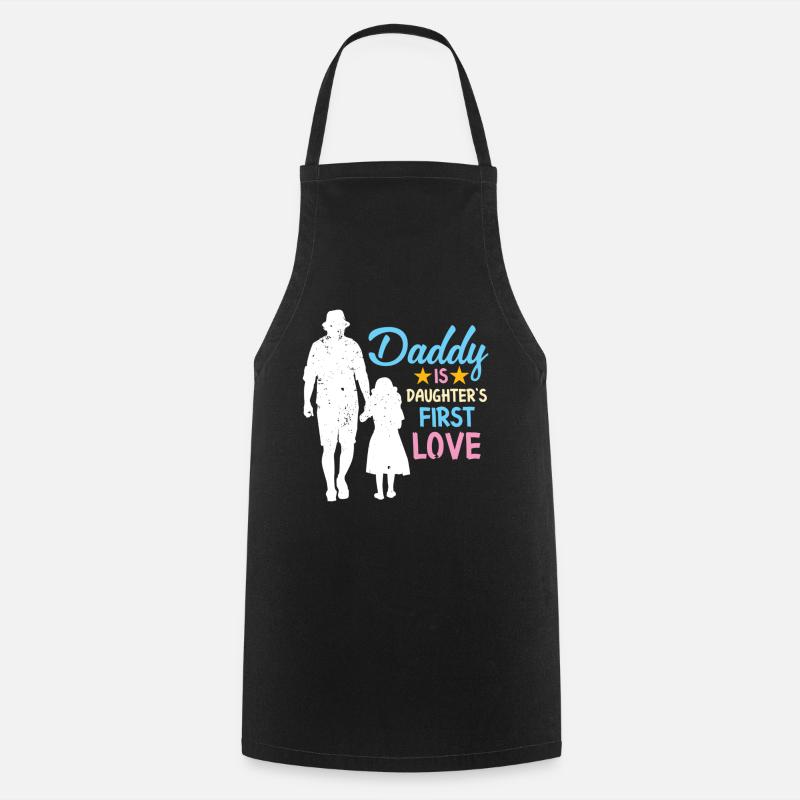 Daddy Is Daughter's First Love - Cooking Apron - black
