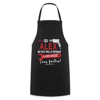 Si Alex ne peut pas le réparer on est foutus - Tablier de cuisine - noir - Devant - AI Model Male 185 dark (185cm)