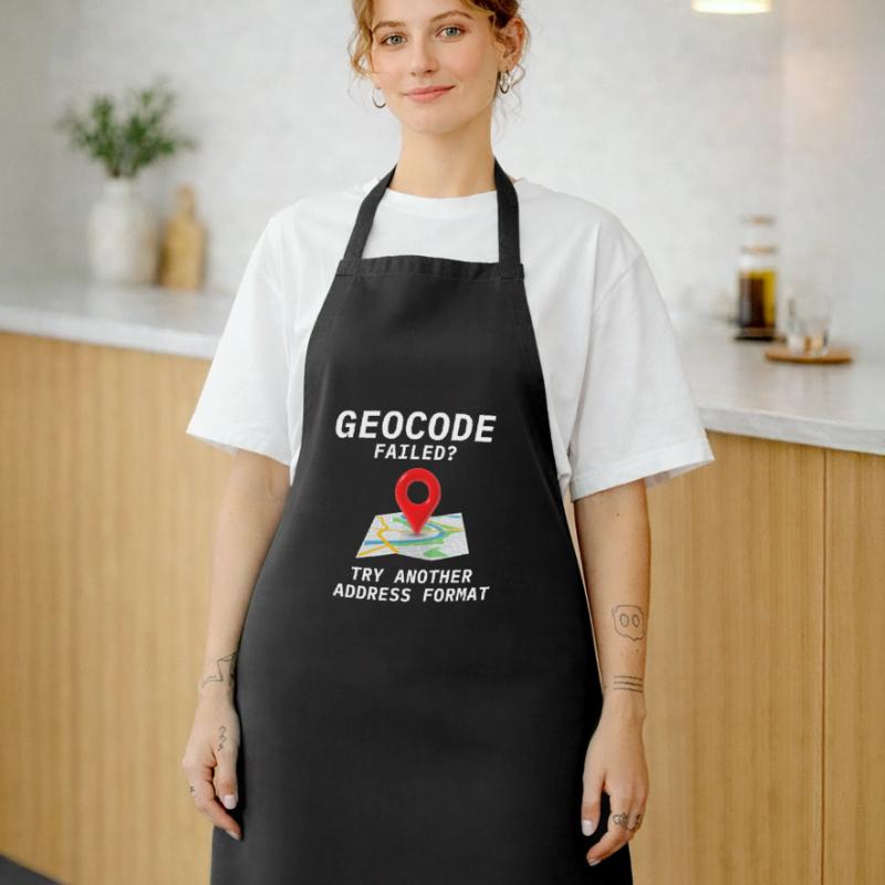 Geocoding Fail Address Format GIS Humor Cooking Apron