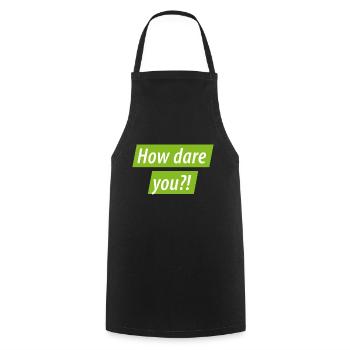 How Dare You? Greta for Climate Protection: Climate Protest - Cooking Apron - black - Front - AI Model Male 185 dark (185cm)