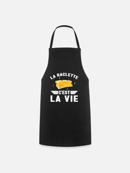 La Raclette C est La Vie Humour Raclette Fromage - Tablier de cuisine - noir
