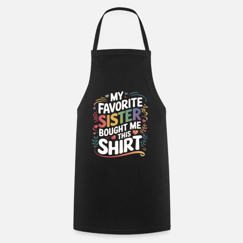Ma sœur préférée m’a acheté des cadeaux de frère - Tablier de cuisine - noir