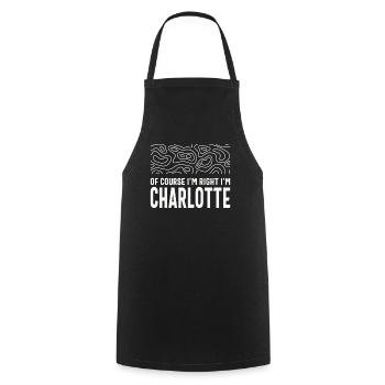 Bien sûr que j’ai raison, je suis Charlotte - Tablier de cuisine - noir - Devant - AI Model Male 185 dark (185cm)