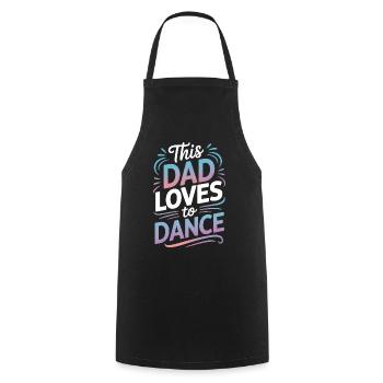 Dancing Saying Dad Dance Funny Dancing Gift - Cooking Apron - black - Front - AI Model Male 185 dark (185cm)