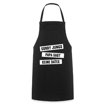 Sorry Jungs Papa Sagt Keine Dates Geschenk Mädchen - Kochschürze - Schwarz - Vorne - AI Model Male 185 dark (185cm)