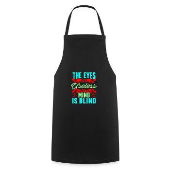 Sarcastic Gift The Eyes are Useless When Mind is - Cooking Apron - black - Front - AI Model Male 185 dark (185cm)