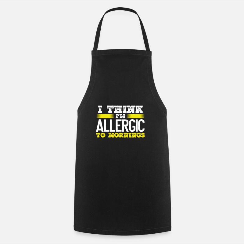 Sarcastic Allergic to Mornings Sarcasm Gift - Cooking Apron - black