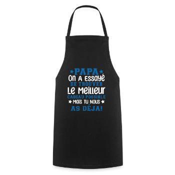 Papa on a essayé de te trouver le meilleur - Tablier de cuisine - noir - Devant - AI Model Male 185 dark (185cm)