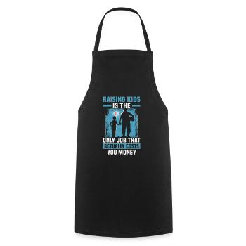 Father's Day Raising kids is the only job that - Cooking Apron - black - Front - AI Model Male 185 dark (185cm)