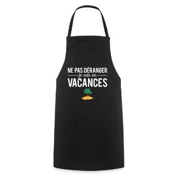 Ne pas déranger je suis en vacances humour - Tablier de cuisine - noir - Devant - AI Model Male 185 dark (185cm)