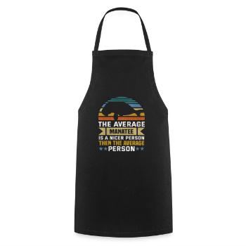 The average manatee is a nicer person Manatees - Cooking Apron - black - Front - AI Model Male 185 dark (185cm)