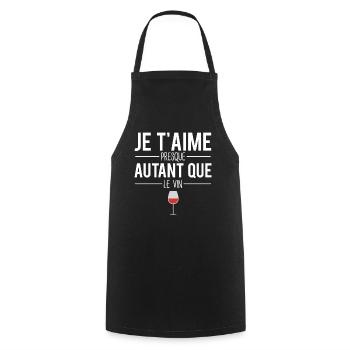 Je t'aime presque autant que le vin apéro humour - Tablier de cuisine - noir - Devant - AI Model Male 185 dark (185cm)