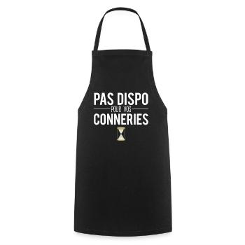 Pas dispo pour vos conneries pas le temps humour - Tablier de cuisine - noir - Devant - AI Model Male 185 dark (185cm)