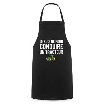 Je suis né pour conduire un tracteur agriculteur - Tablier de cuisine - noir - Devant - AI Model Male 185 dark (185cm)