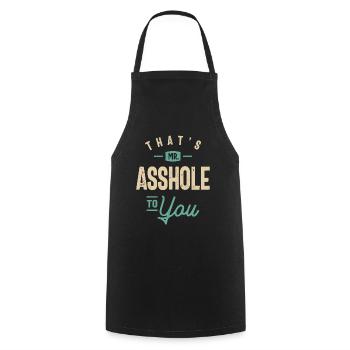 That's Mr Asshole To You Funny Sarcastic Humor - Cooking Apron - black - Front - AI Model Male 185 dark (185cm)