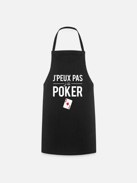 J'peux pas j'ai poker jeu de cartes humour - Tablier de cuisine - noir