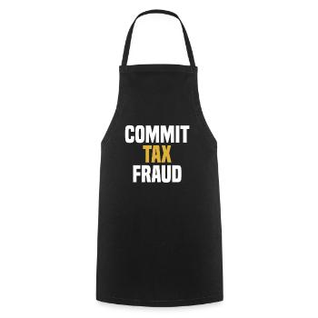 Commit Tax Fraud - Funny Saying Sarcastic Novelty - Cooking Apron - black - Front - AI Model Male 185 dark (185cm)