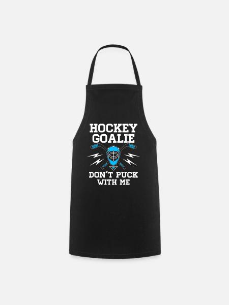 Hockey Goalie - Don't Puck With Me - Eishockey Fan - Kochschürze - Schwarz