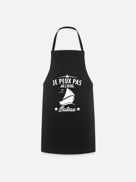 J'peux pas j'ai Bateau Humour Cadeau - Tablier de cuisine - noir