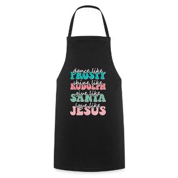 Christmas Dance like Frosty love like Jesus - Cooking Apron - black - Front - AI Model Male 185 dark (185cm)