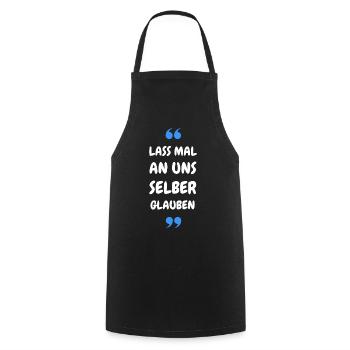 Lass mal an uns selber glauben - Kochschürze - Schwarz - Vorne - AI Model Male 185 dark (185cm)